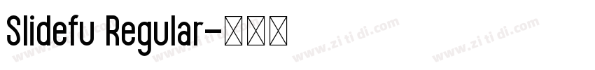 Slidefu Regular字体转换 Slidefu Regular字体转换